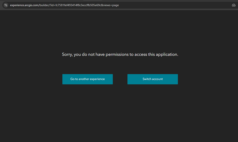 An ArcGIS Experience Builder page in a browser reading “Sorry, you do not have permissions to access this application”, with buttons to go to another experience or switch account